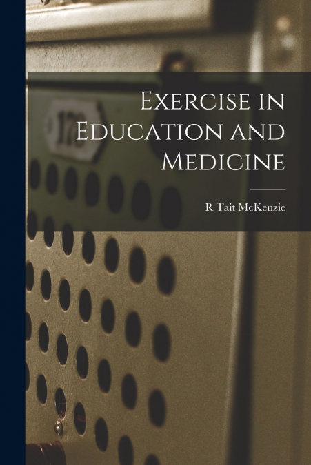 Exercise in Education and Medicine