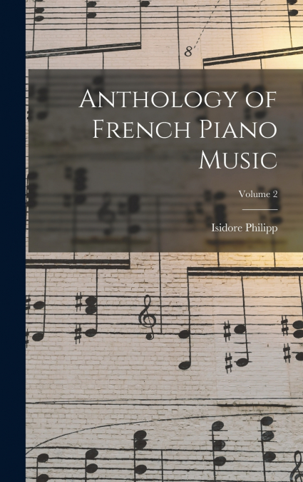 Anthology of French Piano Music; Volume 2