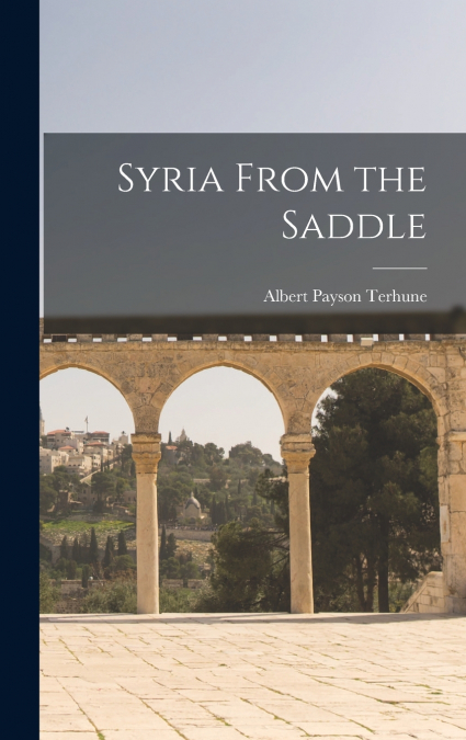 Syria From the Saddle