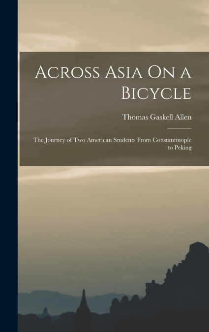 Across Asia On a Bicycle