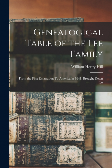 Genealogical Table of the Lee Family