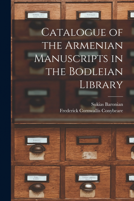 Catalogue of the Armenian Manuscripts in the Bodleian Library