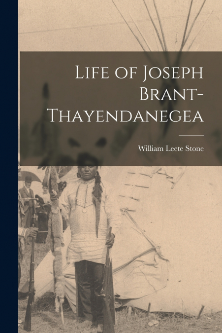 Life of Joseph Brant-Thayendanegea