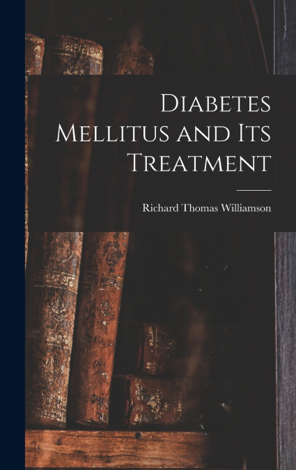 Diabetes Mellitus and Its Treatment