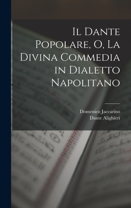 Il Dante Popolare, O, La Divina Commedia in Dialetto Napolitano