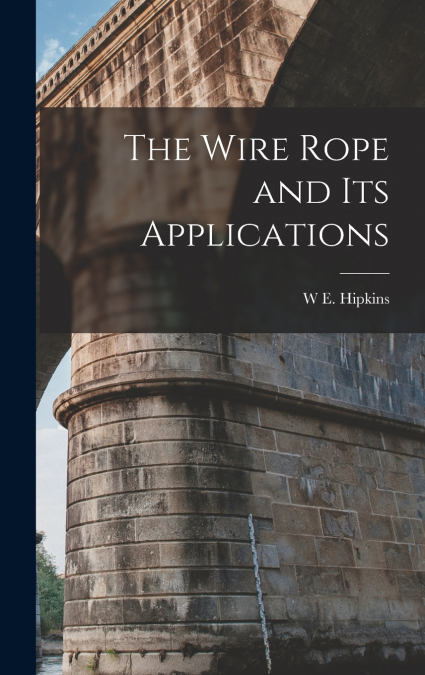 The Wire Rope and Its Applications