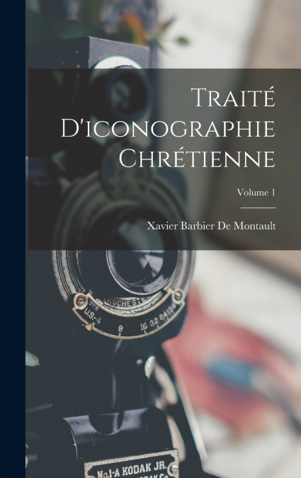 Traité D’iconographie Chrétienne; Volume 1