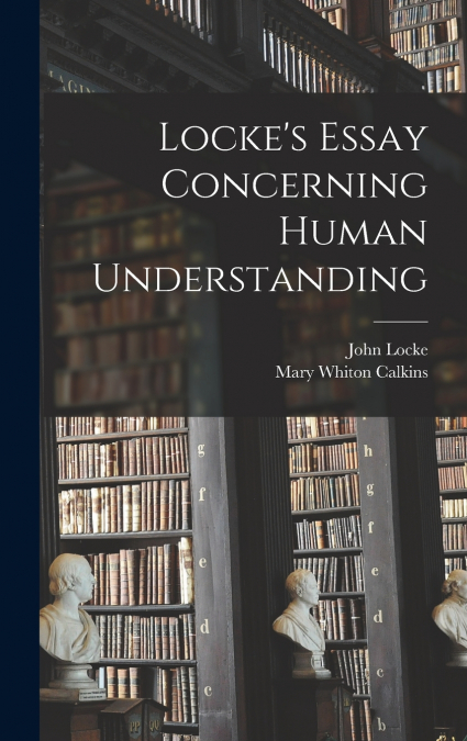 Locke’s Essay Concerning Human Understanding