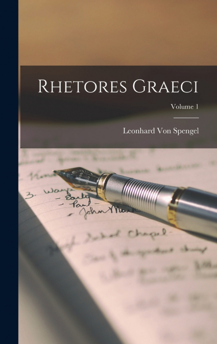 Rhetores Graeci; Volume 1