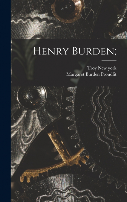 Henry Burden;