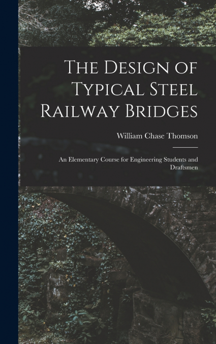 The Design of Typical Steel Railway Bridges