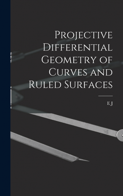 Projective differential geometry of curves and ruled surfaces