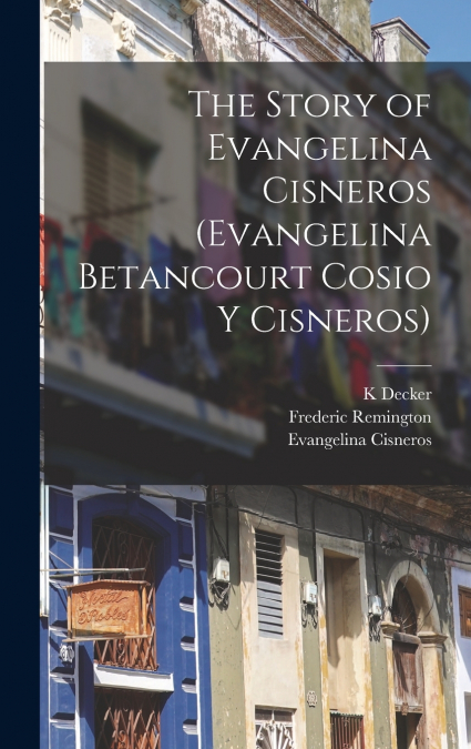 The Story of Evangelina Cisneros (Evangelina Betancourt Cosio y Cisneros)
