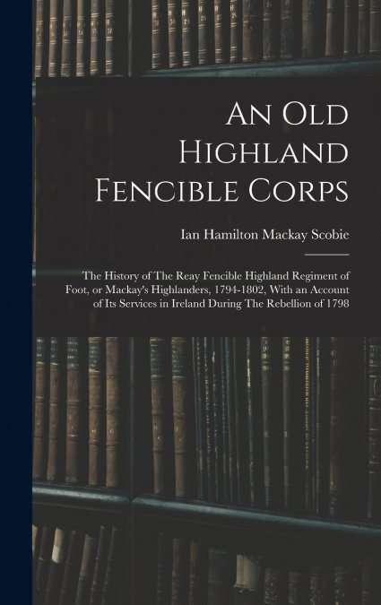 An old Highland Fencible Corps