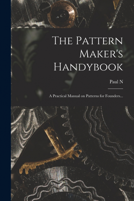 The Pattern Maker’s Handybook