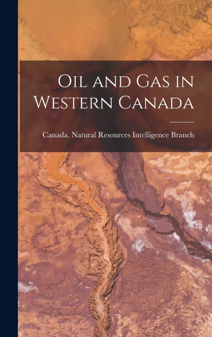 Oil and gas in Western Canada