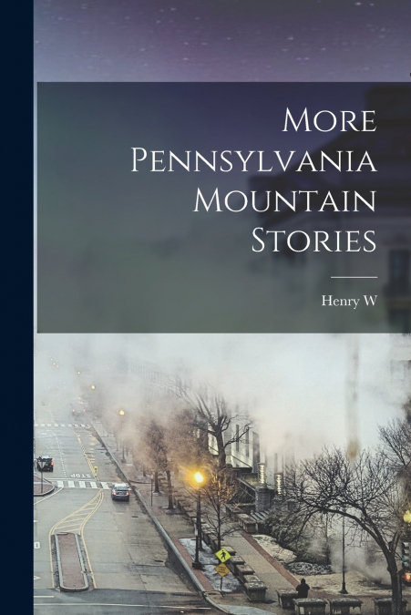 More Pennsylvania Mountain Stories