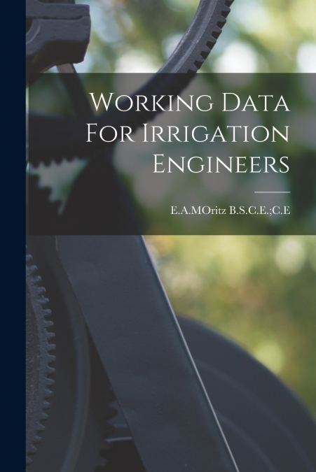 Working Data For Irrigation Engineers