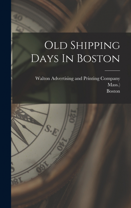 Old Shipping Days In Boston
