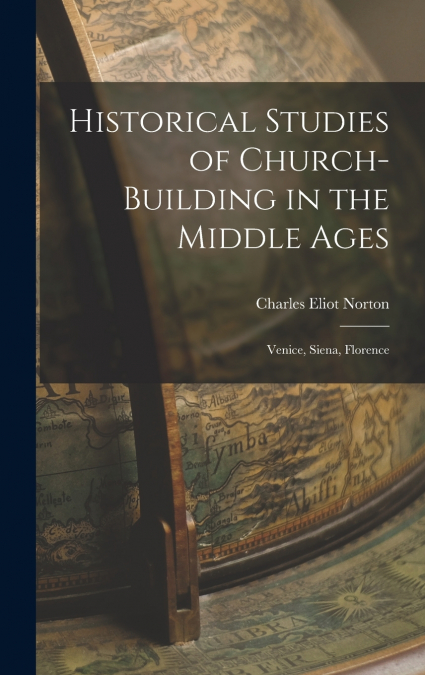 Historical Studies of Church-Building in the Middle Ages