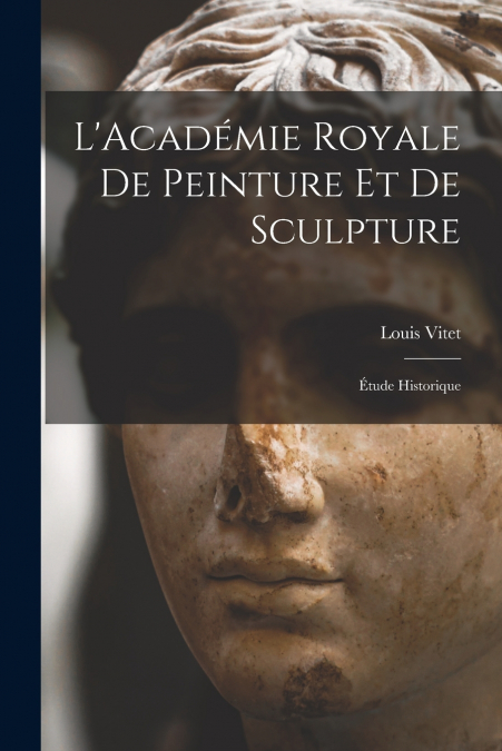 L’Académie Royale de Peinture et de Sculpture