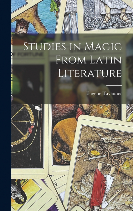 Studies in Magic From Latin Literature
