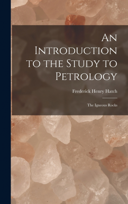 An Introduction to the Study to Petrology