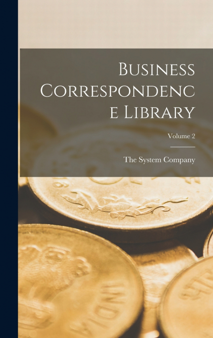 Business Correspondence Library; Volume 2