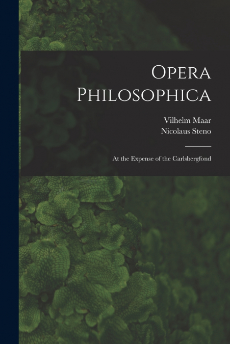 Opera Philosophica; At the Expense of the Carlsbergfond