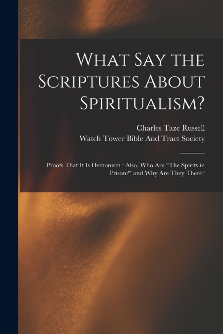 What Say the Scriptures About Spiritualism?