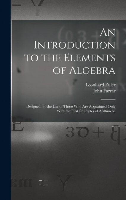 An Introduction to the Elements of Algebra