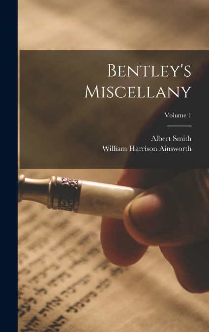Bentley’s Miscellany; Volume 1
