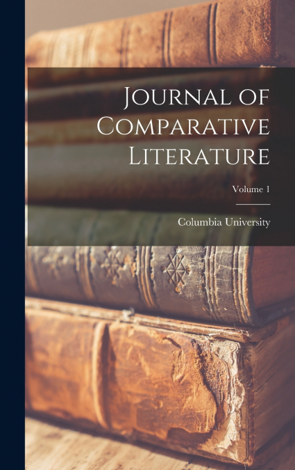Journal of Comparative Literature; Volume 1