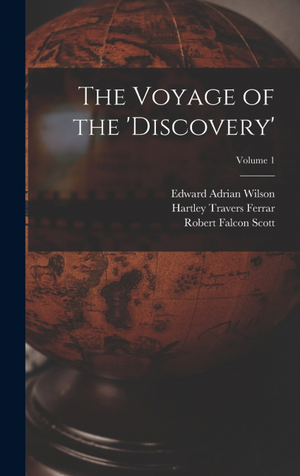 The Voyage of the ’discovery’; Volume 1