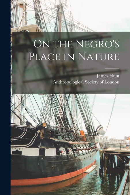 On the Negro’s Place in Nature