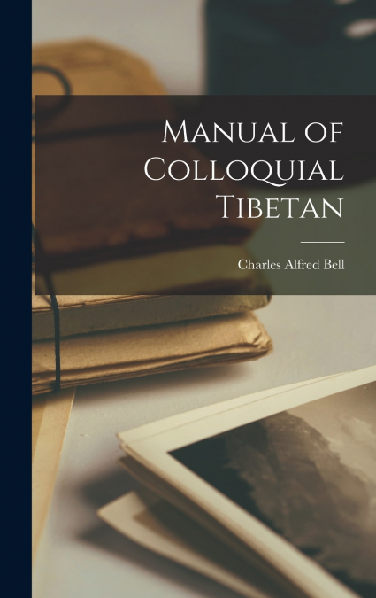Manual of Colloquial Tibetan