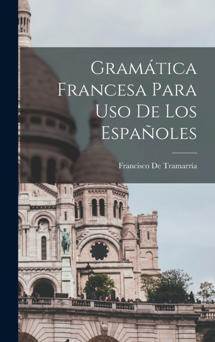 Gramática Francesa Para Uso De Los Españoles