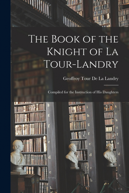 The Book of the Knight of La Tour-Landry