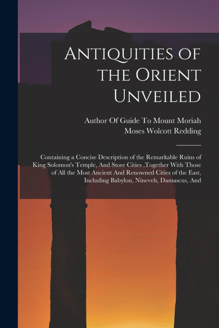 Antiquities of the Orient Unveiled