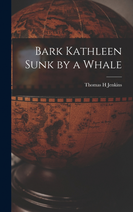 Bark Kathleen Sunk by a Whale