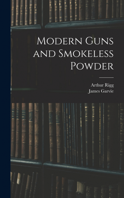 Modern Guns and Smokeless Powder