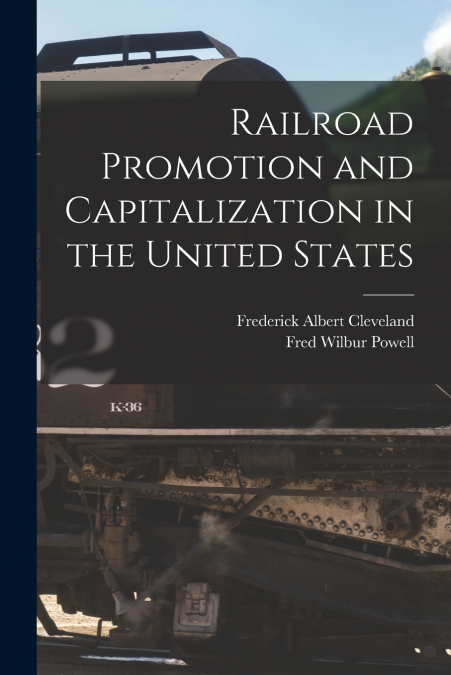 Railroad Promotion and Capitalization in the United States