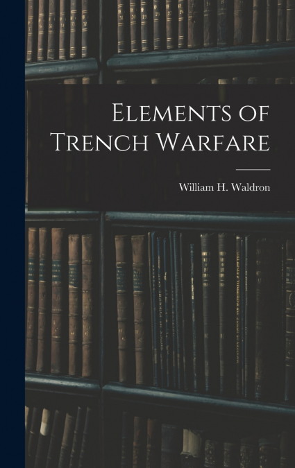Elements of Trench Warfare