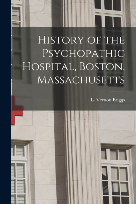 History of the Psychopathic Hospital, Boston, Massachusetts