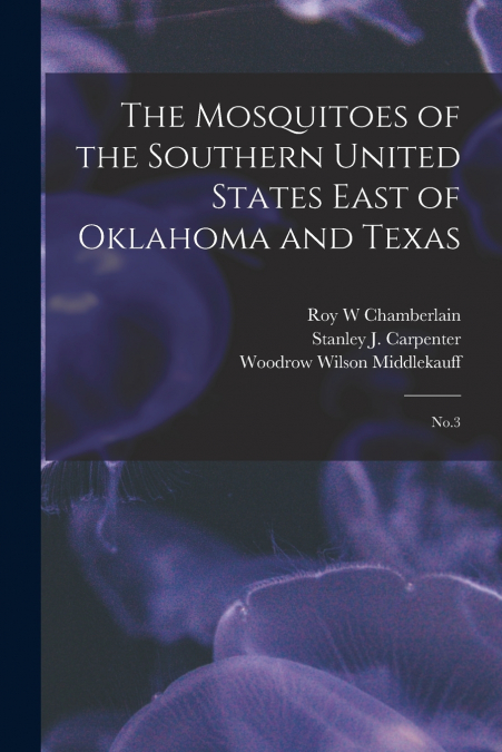 The Mosquitoes of the Southern United States East of Oklahoma and Texas