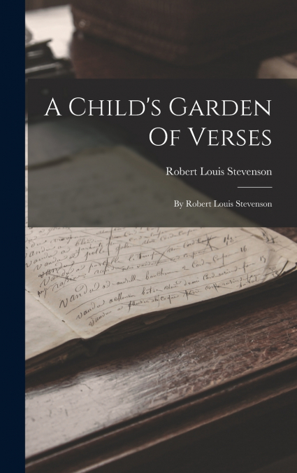 A Child’s Garden Of Verses