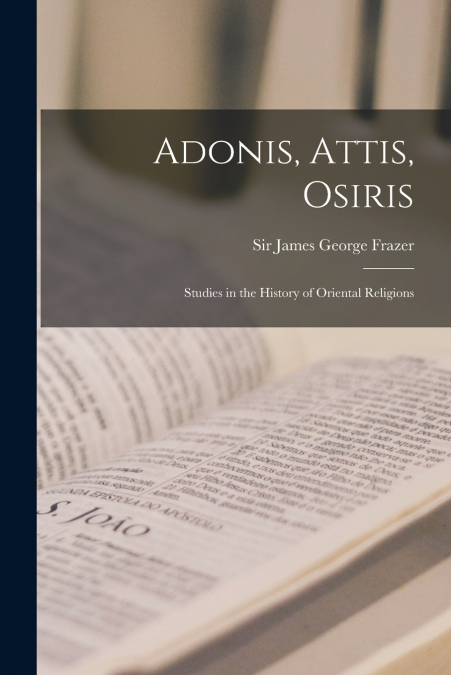 Adonis, Attis, Osiris
