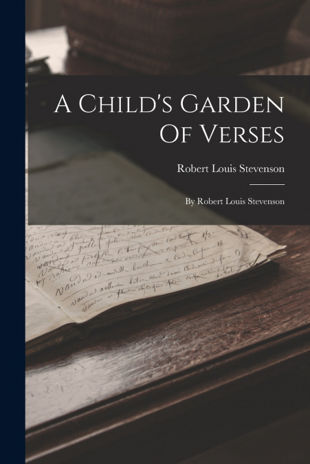 A Child’s Garden Of Verses