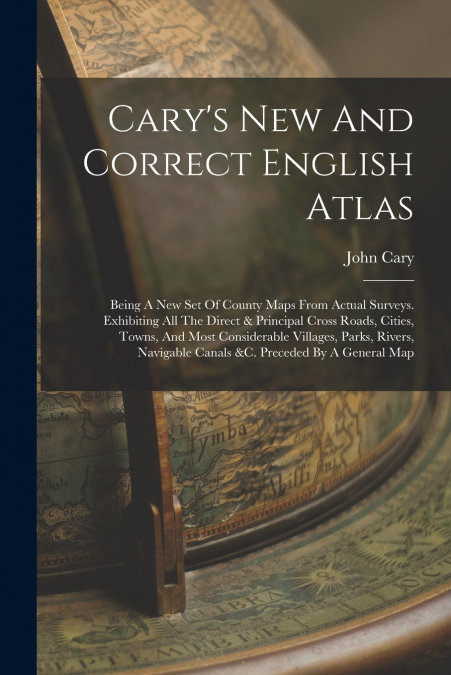 Cary’s New And Correct English Atlas
