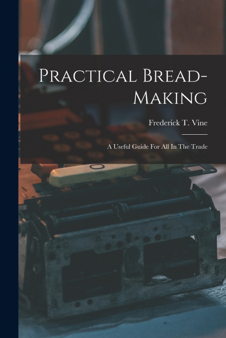 Practical Bread-making
